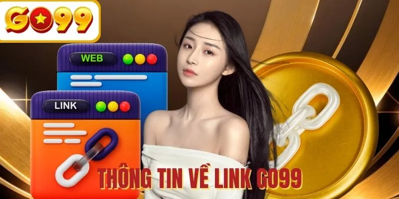 Link GO99 - Liên kết truy cập mới nhất và không bị chặn